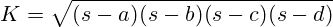 K={\sqrt  {(s-a)(s-b)(s-c)(s-d)}}