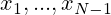 x_1, ..., x_{N-1}