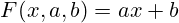 F(x,a,b)=ax+b